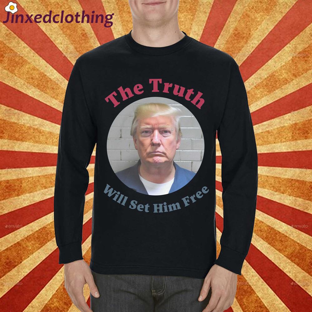 The Truth Will Set Him Free Donald Trump Mugshot T-shirt 